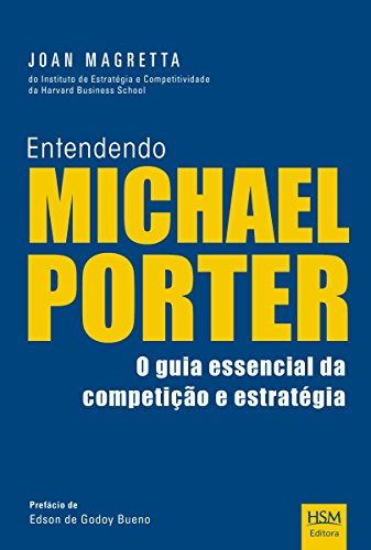 Livro Entendendo Michael Porter O guia essencial da competição e estratégia
