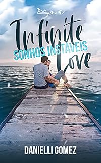 Livro Infinite Love: Sonhos Instáveis