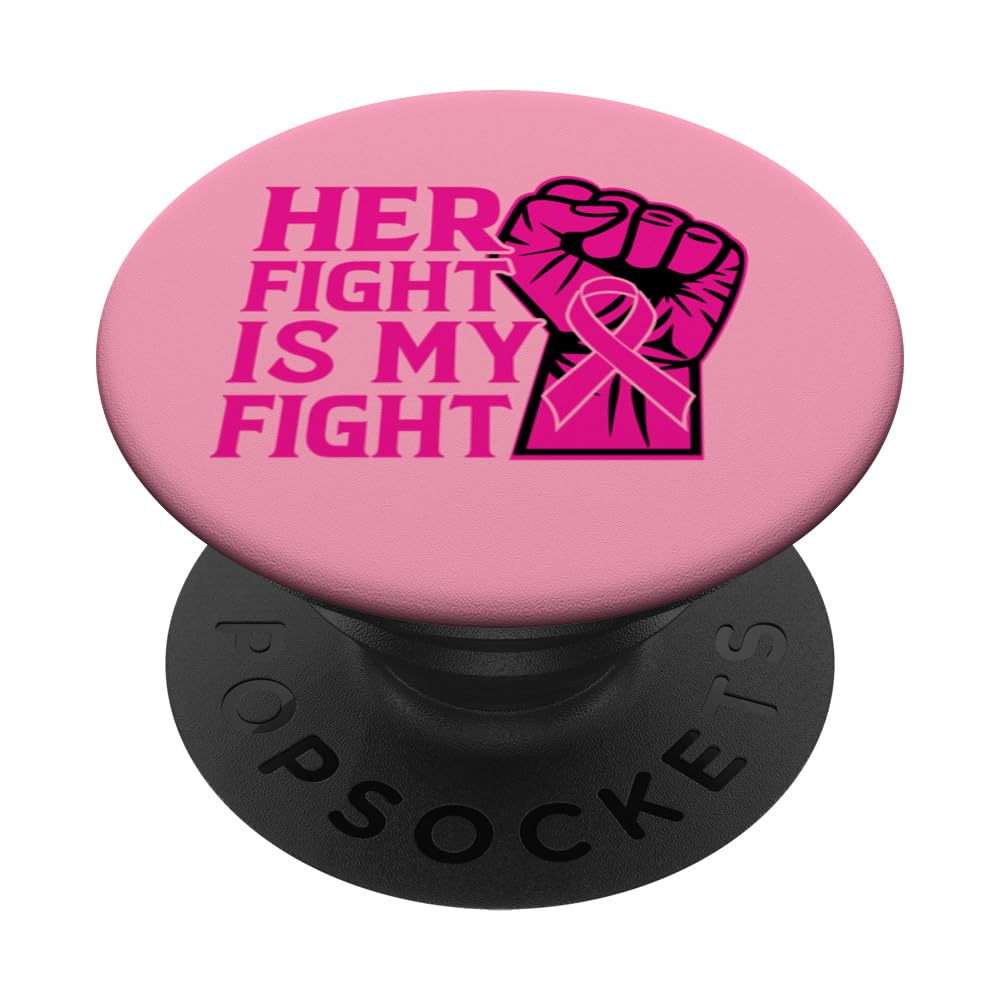 Her Fight Is My Fight - Breast Cancer Awareness Month 2023 PopSockets Swappable PopGrip
