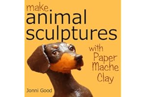 Make Animal Sculptures with Paper Mache Clay: How to Create Stunning Wildlife Art Using Patterns and My Easy-to-Make, No-Mess