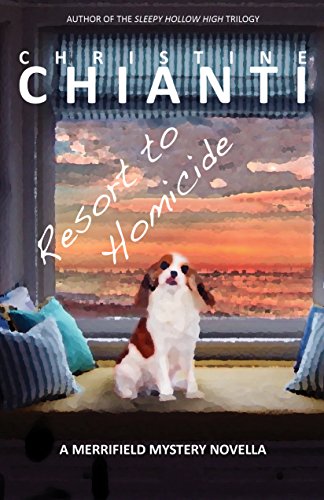 Resort to Homicide: A Merrifield Mystery Novella (Merrifield Mysteries Book 1) by [Chianti, Christine]