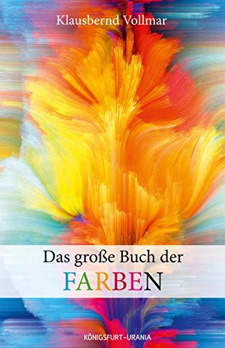 Das Grosse Buch Der Farben Farbenlehre Farben Bedeutung Farbpsychologie Farbtypen Schoner Wohnen Farbe Amazon De Klausbernd Vollmar Bucher