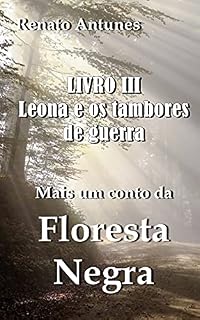 Livro Mais um conto da floresta negra livro 3: Leona e os tambores de guerra
