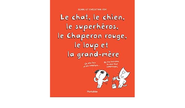 Le Chat Le Chien Le Superhéros Le Chaperon Rouge Le Loup