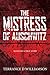 The Mistress of Auschwitz by Terrance Williamson