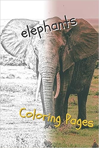 Buy Elephant Coloring Pages Beautiful Coloring Pages With Animal For Adults And For Kids Book Online At Low Prices In India Elephant Coloring Pages Beautiful Coloring Pages With Animal For Adults
