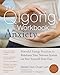 The Qigong Workbook for Anxiety: Powerful Energy Practices to Rebalance Your Nervous System and Free Yourself from Fear (New Harbinger Self-Help Workbook)
