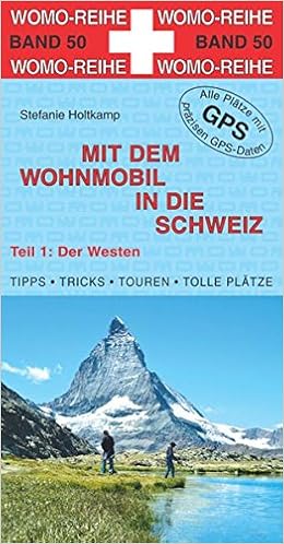 Holtkamp Stefanie Mit Dem Wohnmobil In Die Schweiz Teil 1 Der Westen Amazon De Holtkamp Stefanie Bucher