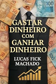 Livro Gastar dinheiro com ganhar dinheiro