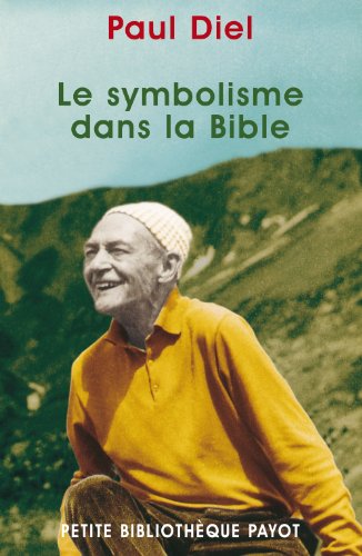 Le Symbolisme dans la bible by Paul Diel