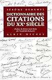Dictionnaire Des Citations Du Xxe Siecle (Critiques, Analyses, Biographies Et Histoire Litteraire) (French Edition) by 