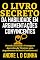 Livro O LIVRO SECRETO DA HABILIDADE EM ARGUMENTAÇÃO CONVINCENTE: Obtenha Sucesso e Vantagens Aprendendo Técnicas para Argumentar de Modo Convincente!