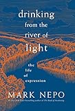 Drinking from the River of Light: The Life of Expression by 