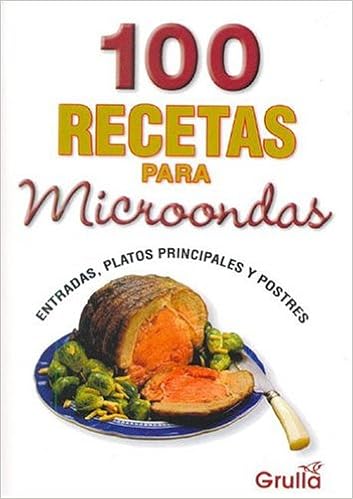 100 Recetas Para Microondas / 100 Recipes for Microwave ...