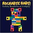 Rockabye Baby! Lullaby Renditions of Coldplay