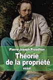 Théorie de la propriété (French Edition) by Pierre-Joseph Proudhon