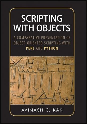 Scripting with Objects: A Comparative Presentation of Object-Oriented Scripting with Perl and Python Scripting with Objects: A Comparative Presentation of Object-Oriented Scripting with Perl and Python