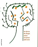 Image de Papa aura un jour 300 ans: un testament  intellectuel  (French Edition)