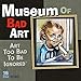Museum of Bad Art 2020 Calendar: Art Too Bad to Be Ignored by 