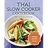 Thai Slow Cooker Cookbook: Classic Thai Favorites Made Simple