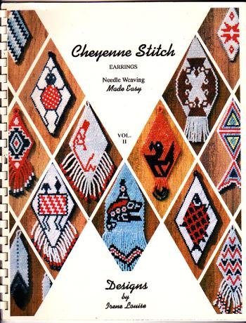Cheyenne Stitch Earrings Needle Weaving Made Easy Vol. 2 by Irene Louise (Spiral-bound)