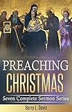 Preaching Christmas: Seven Complete Sermon Series by Barry L. Davis