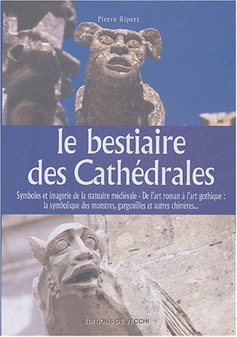 Le Bestiaire Des Cathedrales Amazon Fr Ripert Pierre Livres Le Bestiaire Des Cathedrales Amazon Fr Ripert Pierre Livres