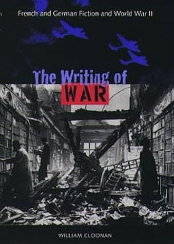 Download The Writing of War: French and German Fiction and World War II PDF