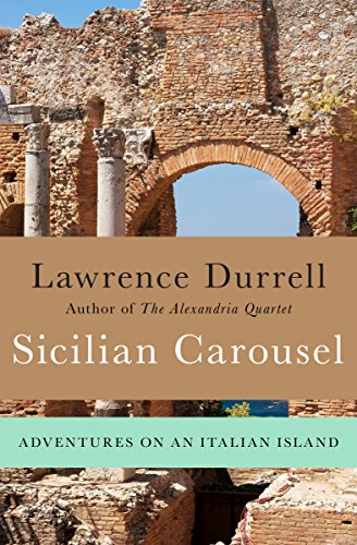 Sicilian Carousel: Adventures on an Italian Island by Lawrence Durrell