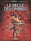 Le siècle des ombres T02 L'antre (Le Siècle des ombres (2)) (French Edition) by 