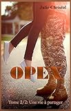 Opex: Tome 2/2 : Une vie à partager (French Edition) by Julie Christol