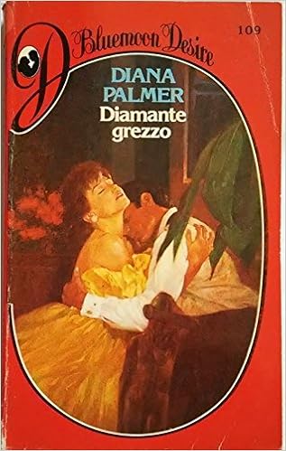 Diana Palmer - Diamante grezzo (1984)