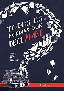 Livro Todos os poemas que declamei: Dando vida as palavras