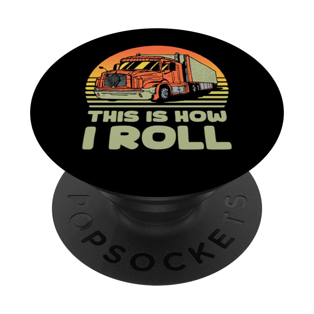 This Is How I Roll Truck Driver - Trucker PopSockets Swappable PopGrip