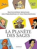 Planète des sages (La) - Tome 1 - Encyclopédie mondiale des philosophes et des philosophies (LA PLANETE DES SAGES (1)) (French Edition) by 