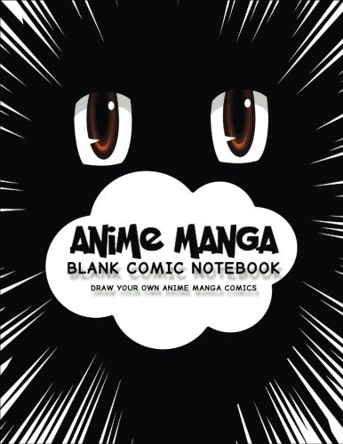 Anime Manga Blank Comic Notebook: Create Your Own Anime Manga Comics, Variety of Templates For Anime Drawing, Anime Brown Eyes-(Blank Comic Books)