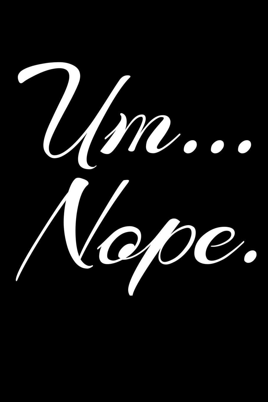 Funny Witty Sarcastic Quotes Um…Nope.: Funny Sarcasm Notebook For Any Coworker, Colleague And Workmate.  Diy Ironic Saracastic Pun Joke Quote Diary Note Book - 120 Lined Pages:  Notebooks, Sarcastic: 9781082054334: Amazon.com: Books