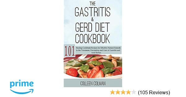 The Gastritis Gerd Diet Cookbook 101 Healing Cookbook - 