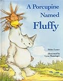 A PORCUPINE NAMED FLUFFY by Helen Lester illustrated by Lynn Munsinger (1986 Hardcover 9 x 7 inches 32 pages Houghton Mifflin / Weekly Reader Books)