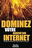 Dominez Votre Marché sur Internet (French Edition) by 