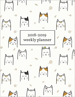Academic Planner 2018-2019: Illustrated Cats Aug 2018 - July 2019 || Weekly View || To Do Lists, Goal-Setting, Class Schedules + More (18 Month Planners) (Volume 1), by Pretty Planners