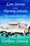 Lost Secrets of the Mystery Schools: The Coming of the Gods: Initiation and Rebirth (Astara's Librar by