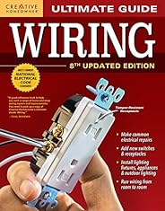 Ultimate Guide: Wiring, 8th Updated Edition (Creative Homeowner) DIY Home Electrical Installations & Repai