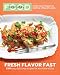 Everyday Food: Fresh Flavor Fast: 250 Easy, Delicious Recipes for Any Time of Day (Everyday Food (Cl by Martha Stewart Living Magazine