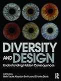 Diversity and Design: Understanding Hidden Consequences