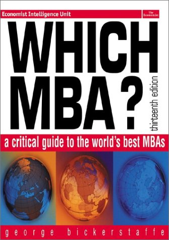 Which MBA?: A Critical Guide to the World's Best MBAs (13th Edition) (Best Mba Distance Education)