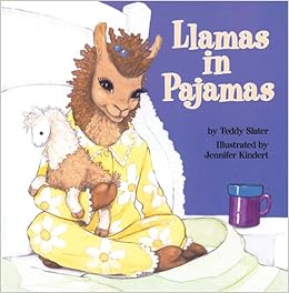 Llamas In Pajamas Slater Teddy Kindert Jennifer 9781402720215 Amazon Com Books