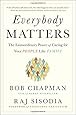Everybody Matters: The Extraordinary Power of Caring for Your People Like Family