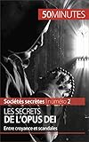 Les secrets de l'Opus Dei: Entre croyance et scandales (Sociétés secrètes t. 2) (French Edition) by François De Heyder, 50 minutes