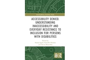 Accessibility Denied. Understanding Inaccessibility and Everyday Resistance to Inclusion for Persons with Disabilities (Inter